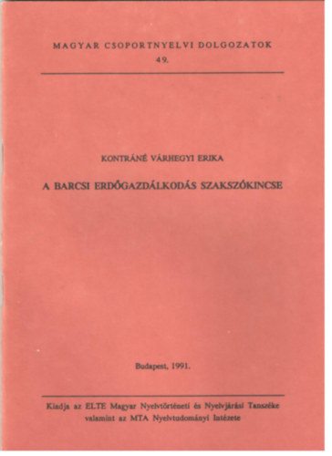 Kontr�n� V�rhegyi Erika - A barcsi erd�gazd�lkod�s szaksz�kincse