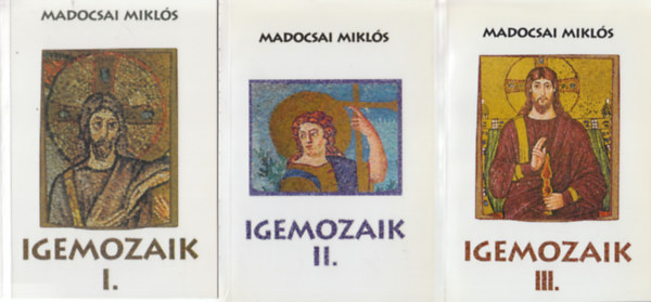 Madocsai Mikls - Igemozaik I-III.