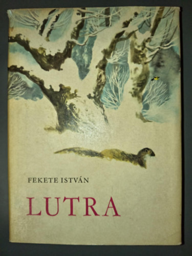 Csergezán Pál Fekete István (ill.) - Lutra - Egy vidra regénye (Harmadik kiadás - Csergezán Pál rajzaival)