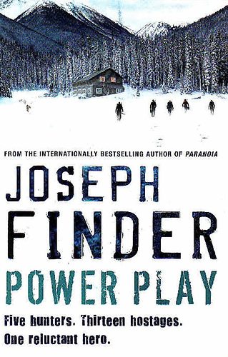 Joseph Finder - Power Play (Five Hunters, Thirteen Hostages, One Reluctant Hero)