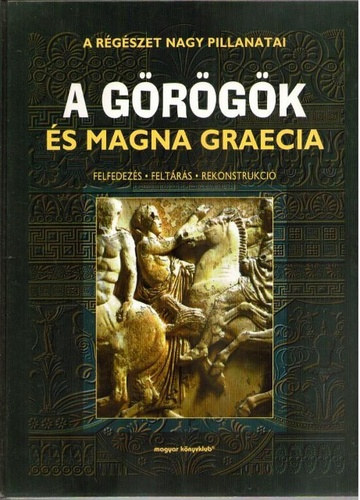 Magyar Knyvklub - A grgk s Magna Graecia