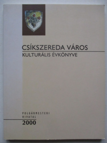 Cs�kszereda v�ros  kultur�lis �vk�nyve 2000