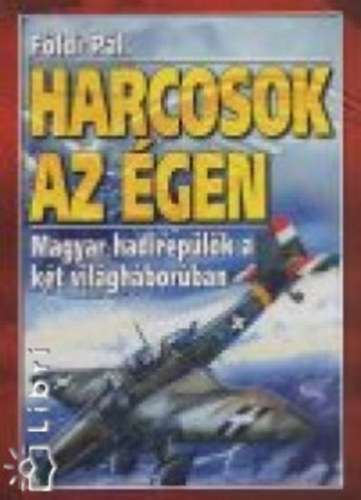 Földi Pál - Harcosok az égen + A német titkosszolgálat (2db könyv)