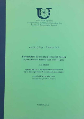 Varga Gy�rgy, Dim�ny Judit - Termeszt�si �s id�j�r�si t�nyez�k hat�sa a paradicsom term�s�nek min�s�g�re