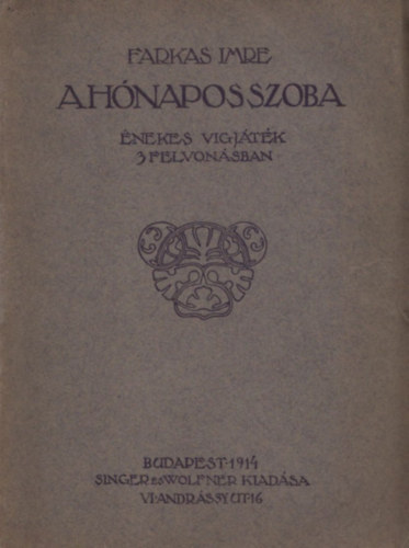 Farkas Imre - A hónapos szoba - Énekes vígjáték 3 felvonásban