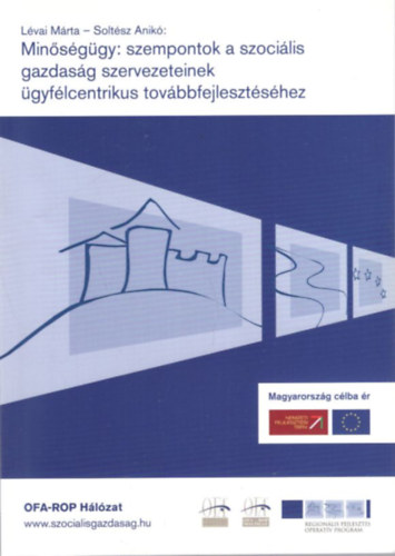 Soltsz Anik Lvai Mrta - Minsggy: szempontok a szocilis gazdasg szervezeteinek gyflcentrikus tovbbfejlesztshez