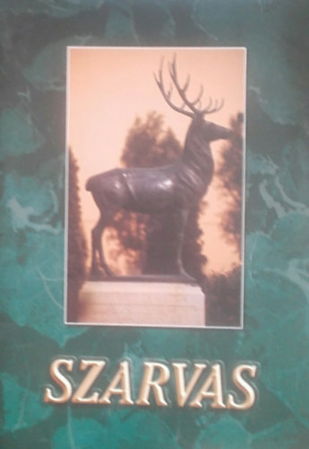 Csasztvan Andrs (szerk.); Dernovics Lszl (szerk.) - Szarvas