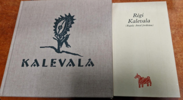 R�cz Istv�n, A. Moln�r Ferenc R�cz Istv�n  (szerk.) - 2db Kalevala k�nyv:R�gi Kalevala+Kalevala