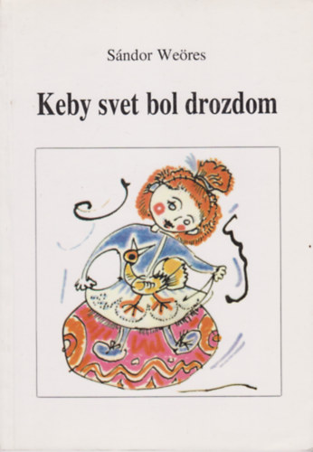 Sndor Weres - Keby svet bol drozdom (Bsne pre deti)