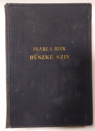 Pearl S. Buck - Büszke szív