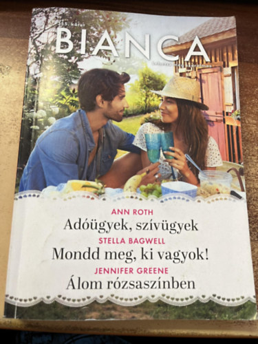 Stella Bagwell, Jennifer Greene Ann Roth - Bianca 355. Lehetsz mg szerelmes - Adgyek, szvgyek; Mondd meg, ki vagyok!