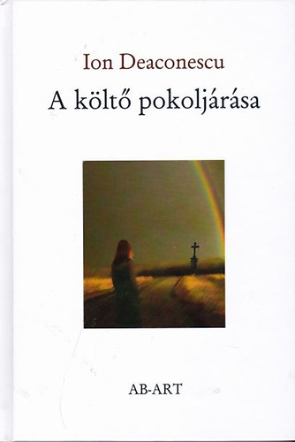 Ion Deaconescu - A költő pokoljárása