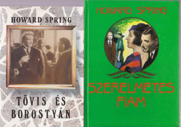 Howard Spring - Howard Spring k�nyvcsomag 3 db:T�vis �s borosty�n I-II; Szerelmetes fiam
