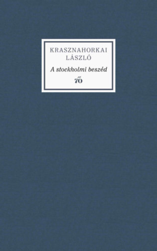 Krasznahorkai László - A stockholmi beszéd