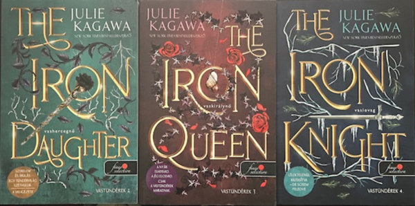 Julie Kagawa - Vastündérek sorozat 1-3. (The Iron King - Vaskirály, The Iron Daughter - Vashercegnő, The Iron Queen - Vaskirálynő)