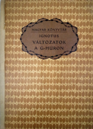 Ignotus - V�ltozatok a g-h�ron