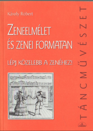 Kroly Rbert - ZENEELMLET S ZENEI FORMATAN