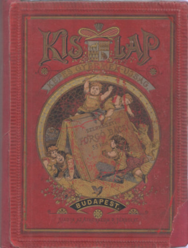 Forgó Bácsi (szerk.) - Kis Lap - Képes gyermekújság LV. kötet 1-26.