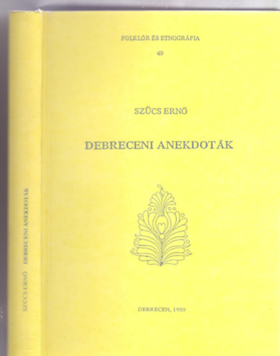 Szcs Ern - Debreceni anekdotk (Folklr s etnogrfia)
