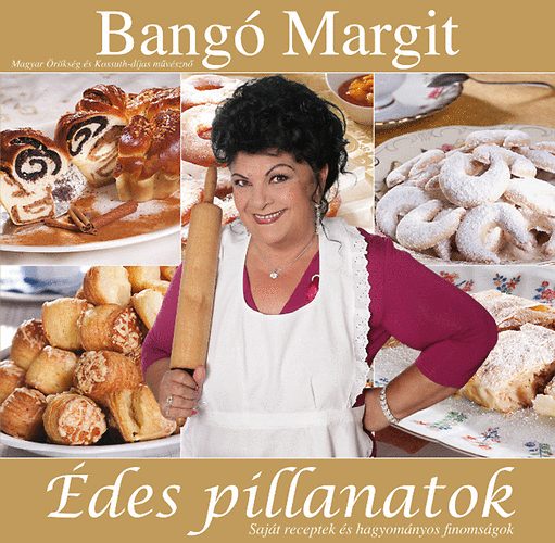 Bang Margit - des Pillanatok - Sajt receptek s hagyomnyos finomsgok