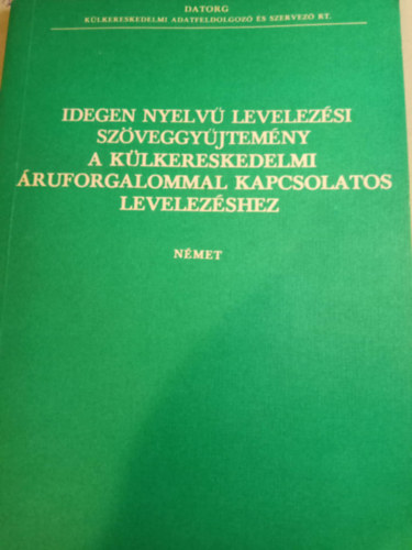 Idegen nyelv levelezsi szveggyjtemny a klkereskedelmi ruforgalommal kapcsolatos levelezshez (nmet)