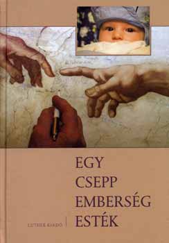 Lengyel Anna; Rados Péter - Egy csepp emberség esték