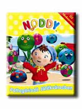 Egmont Hungary Kiad� Kft. - Noddy - Pattog�riad� j�t�kv�rosban