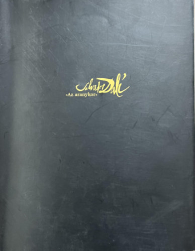 Salvador Dalí - Salvador Dalí >>Az aranykor<< grafikai sorozatok világirodalmi művekhez