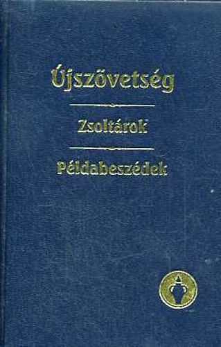 Újszövetség - Zsoltárok, Példabeszédek