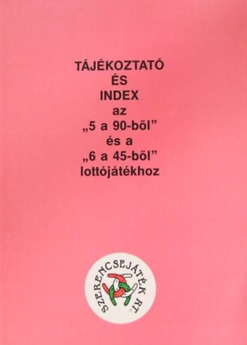 Tbb szerz - Tjkoztat s index az "5 a 90-bl" s a "6 a 45-bl" lottjtkhoz