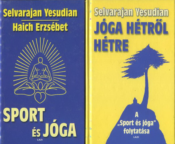 Haich Erzsbet Yesudian Selvarajan - Sport s jga - si hindu testgyakorlatok s lgzszablyozs eurpaiak szmra + Jga htrl htre - Gyakorlatok s meditcik az egsz vre
