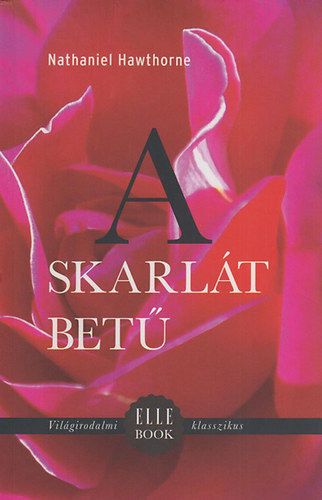 Nathaniel Hawthorne - A skarlát betű (Bálint György fordítása)