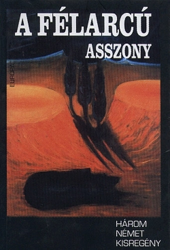 SZERZ Dieter Wellershoff Martin Grzimek Gert Hofmann - A flarc asszony - A FLARC ASSZONY - FINNLANDIA - A TORONYNL - HROM NMET KISREGNY