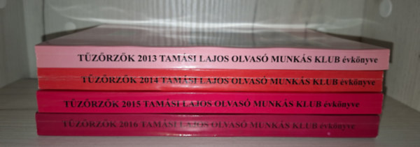 T�z�rz�k 2013 + 2014 + 2015 + 2016 - Tam�si Lajos Olvas� Munk�s Klub �vk�nyvei (4 k�tet)