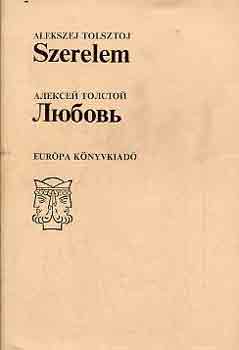 Alekszej Tolsztoj - Szerelem (k�tnyelv�)