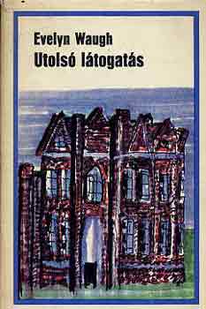 Evelyn Waugh - Utols� l�togat�s