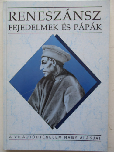 Teke Zsuzsa - Reneszánsz fejedelmek és pápák