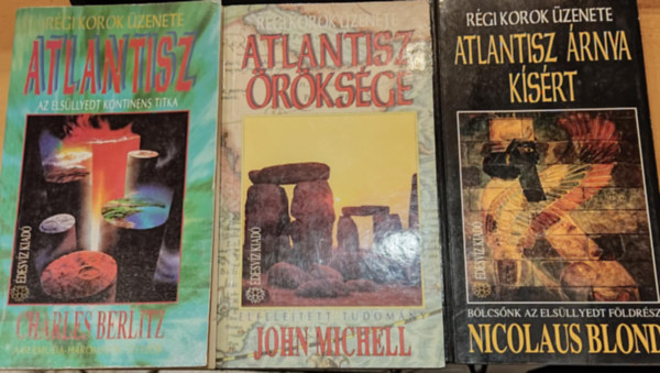 Nicolaus Blond, Charles Berlitz John Michell - Atlantisz az elsüllyedt kontinens titka + Atlantisz árnya kísért + Atlantisz öröksége (3 kötet)