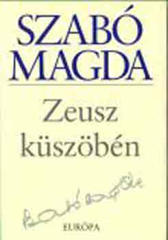 Szab Magda - Zeusz kszbn