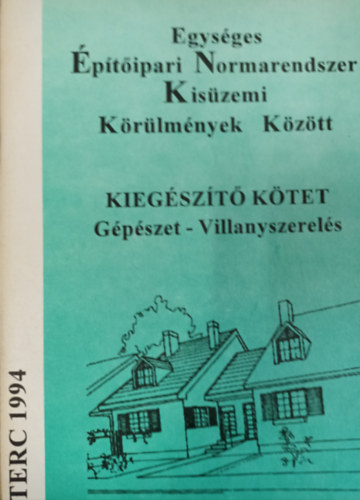 Egysges ptipari Normarendszer Kiszemi Krlmnyek Kztt / Kiegszt ktet: Gpszet-Villanyszerels