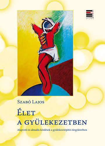 Szab Lajos - let a gylekezetben