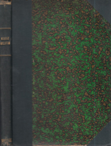 Ehrenh�fer Alad�r; Vidovics R�kus - Horv�t nyelvtan (A budapesti M. Kir. Posta- �s T�virda-tanfolyam hallgat�i sz�m�ra �s mag�n-haszn�latra)