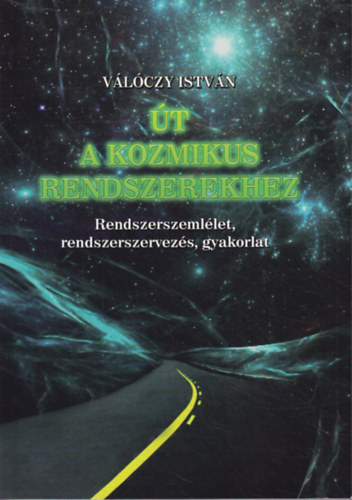 Vlczy Istvn - t a kozmikus rendszerekhez