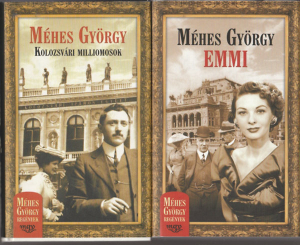 Méhes György - 2 db Méhes György-könyv: Emmi + Kolozsvári milliomosok.