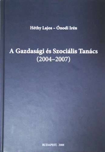 Ónodi Irén Héthy Lajos - A Gazdasági és Szociális Tanács (2004-2007)