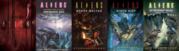 Stephani Perry, Alan Dean Foster, B. K. Evenson Michael Jan Friedman - 5 db könyv az Alien univerzumból: A végső megoldás: Halál (Alien 3.) + Eredendő bűn (Aliens 1.) + Bűnös bolygó (Aliens 5.) + Nincs kiút (Aliens 6.) + Az őrjöngő halál (Aliens 9.) (Az Alien sorozat 3. része és az Aliens s