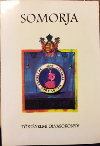 Nincs felt�ntetve - Somorja - t�rt�nelmi olvas�k�nyv