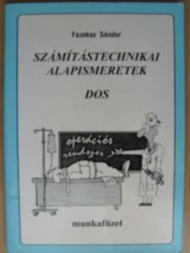 Fazekas Sándor - Számítástechnikai és DOS alapismeretek