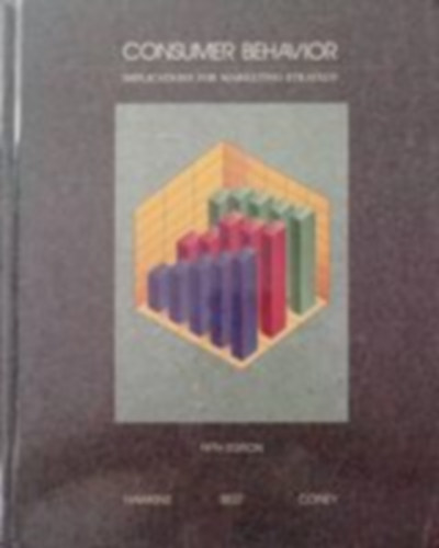 Deli I. Hawkin - Roger J. Best - Kenneth A. Coney - Consumer Behavior: Implications for Marketing Strategy 5th Edition