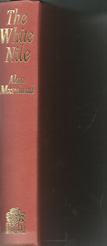 Alan Moorehead - The white Nile